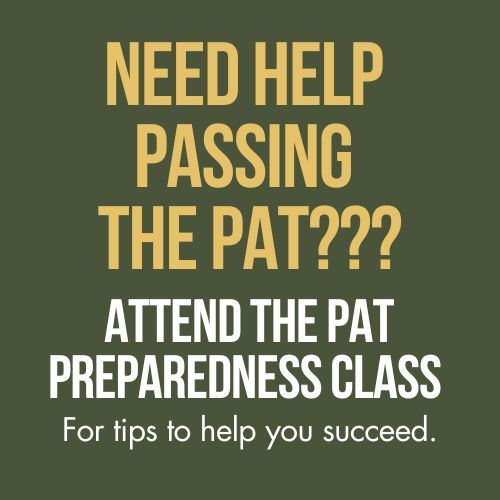 Need Help passing the PAT?  Attend the PAT Preparedness Class for tips.